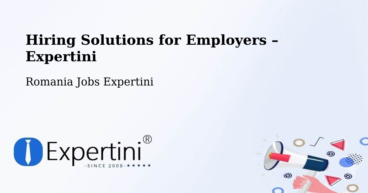 Hiring Solutions for Employers in Seaca - Seaca, Romania Jobs Expertini
