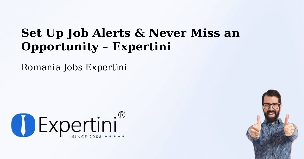 Job Alerts Guide – Get Notified About New Jobs in Seaca - Seaca, Romania Jobs Expertini
