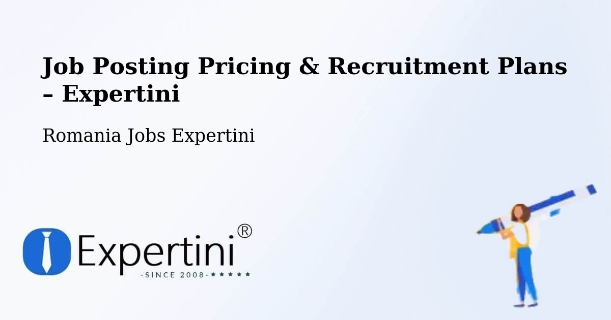 Job Posting Pricing & Recruitment Plans – Seaca - Seaca, Romania Jobs Expertini